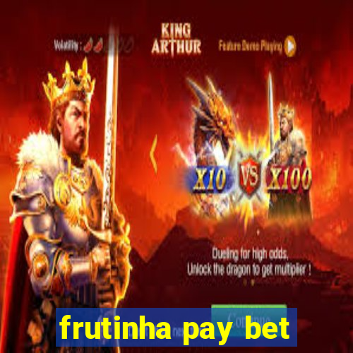 frutinha pay bet